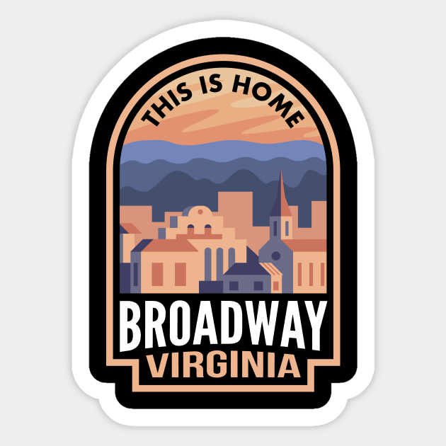 Downtown Broadway Virginia This is Home Broadway Va Sticker TeePublic